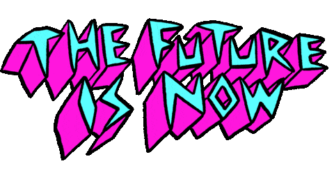 the future is now turquoise pink 3d text doodle